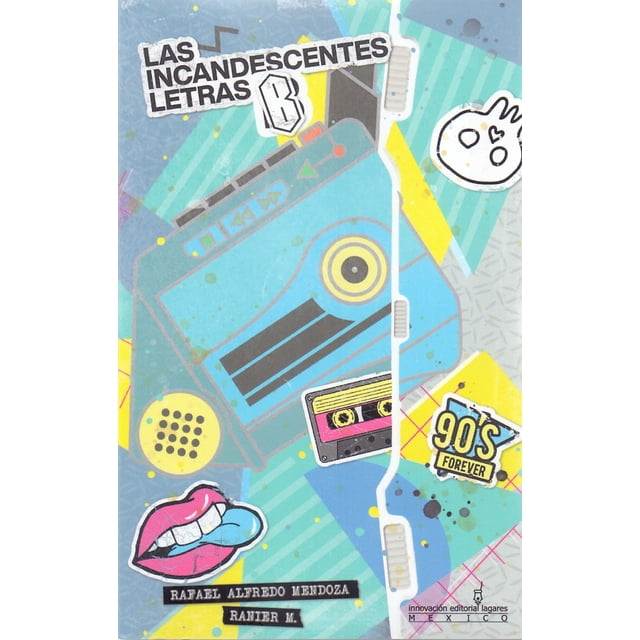 Libro Las Incandescentes Letras B Tapa Blanda, Autor Rafael Alfredo Mendoza Ranier M., Editorial Innovacion Editorial Lagares De Mexico