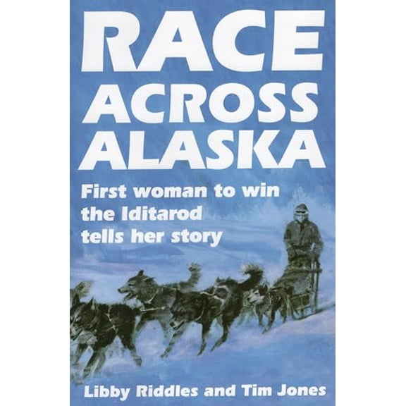 Pre-Owned Race Across Alaska (Paperback) 0811722538 9780811722537