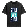 thumbnail image 4 of StillWeRiseUnisex Graphic T-Shirt, Casual Short Sleeve Crewneck Tee, Soft Pullover Top for Everyday Wear, 4 of 8