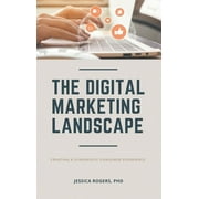 Digital Marketing Landscape: Creating a Synergistic Consumer Experience (Hardcover)