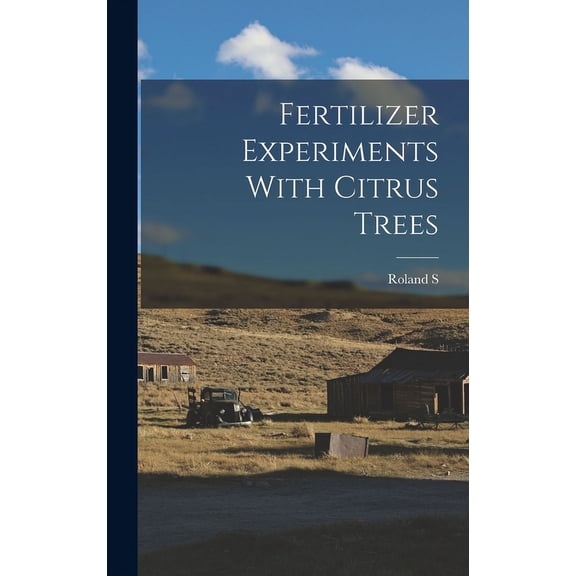 Fertilizer Experiments With Citrus Trees (Hardcover)