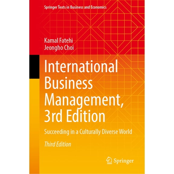 Springer Texts in Business and Economics International Business Management: Succeeding in a Culturally Diverse World, (Hardcover)