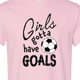 thumbnail image 4 of Inktastic Girls Gotta Have Goals Soccer T-Shirt, 4 of 5