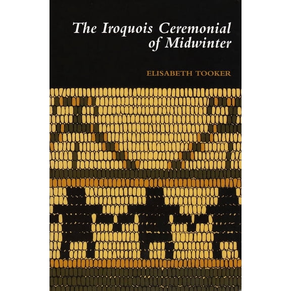 Iroquois and Their Neighbors: The Iroquois Ceremonial of Midwinter (Paperback)