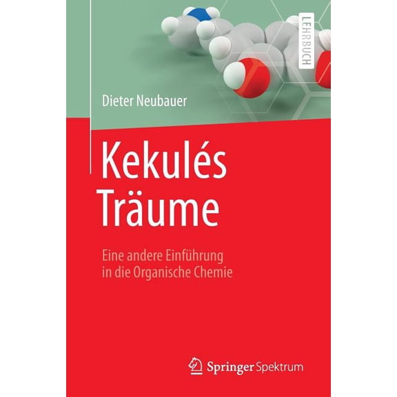 Kekulés Träume: Eine Andere Einführung in Die Organische Chemie, (Paperback)