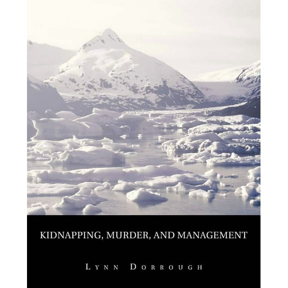 Kidnapping, Murder, and Management : The Reading
