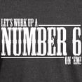 thumbnail image 3 of CafePress - Let's Work Up A Number 6 Dark T Shirt - Men's Classic Graphic Cotton T-Shirt, 3 of 4
