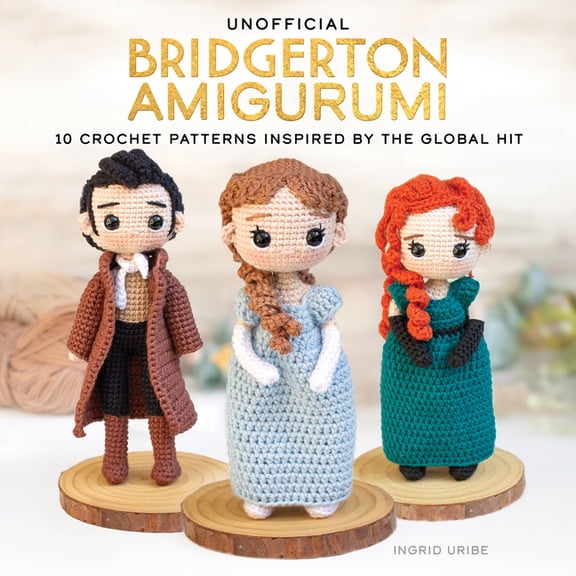 Dover Crafts: Crochet Unofficial Bridgerton Amigurumi: 10 Crochet Patterns Inspired by the Global Hit, (Paperback)