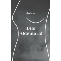¡Dilo Aldemara! (Paperback)