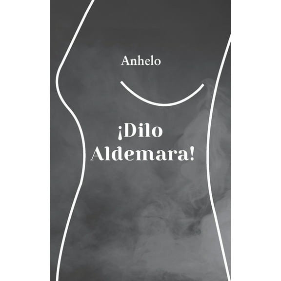¡Dilo Aldemara! (Paperback)