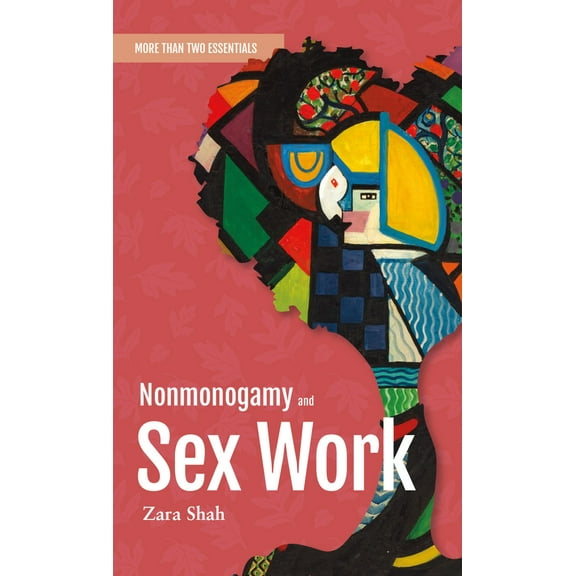 More Than Two Essentials: Nonmonogamy and Sex Work : A More Than Two Essentials Guide (Series #10) (Paperback)