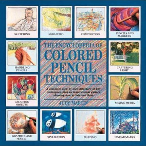 Pre-Owned Encyclopedia of Colored Pencil Techniques: A Comprehensive Step-by-step Directory of Key Techniques, with an Inspirational Galley Showing How (Paperback) 0762401176 9780762401178