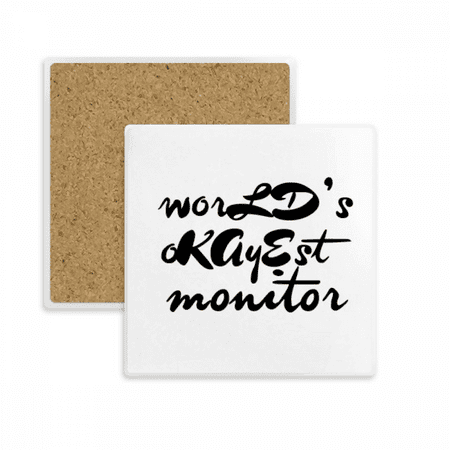 

World s Okayest Moniter Graduation Season Square Coaster Cup Mat Mug Subplate Holder Insulation Stone