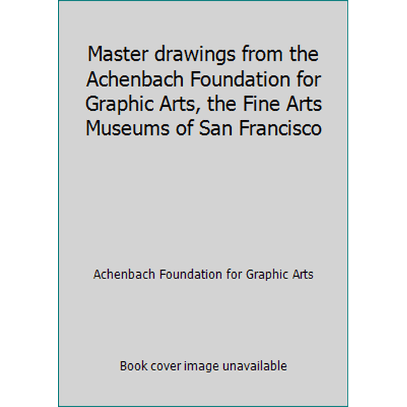 Pre-Owned Master drawings from the Achenbach Foundation for Graphic Arts, the Fine Arts Museums of San Francisco (Paperback) 0884010457 9780884010456