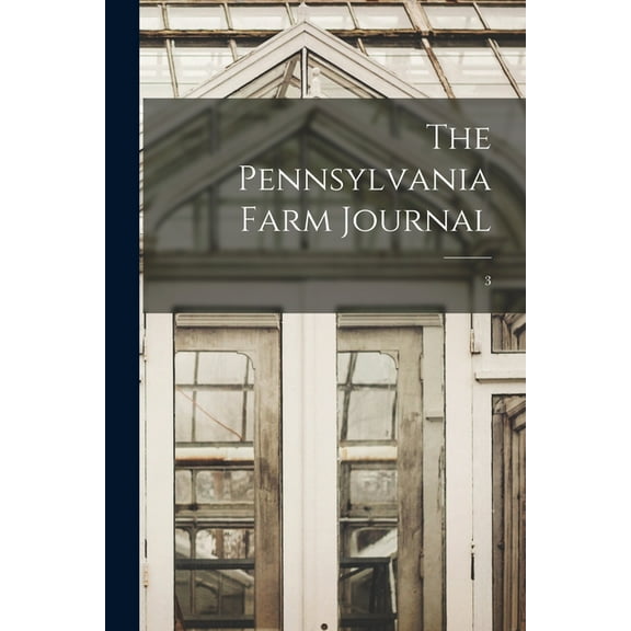 The Pennsylvania Farm Journal; 3 (Paperback)