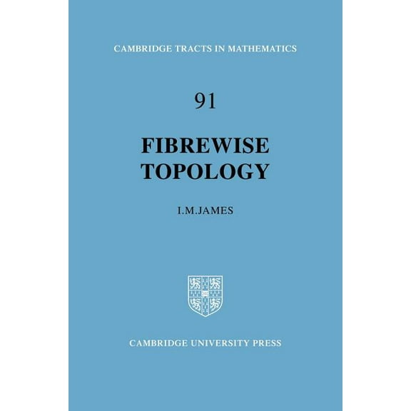Cambridge Tracts in Mathematics Fibrewise Topology, Book 91, (Paperback)