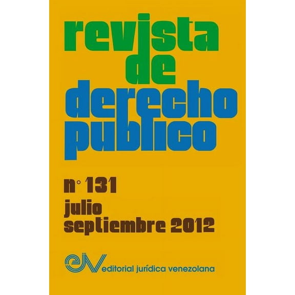 REVISTA DE DERECHO PÚBLICO (Venezuela), No. 131, Julio-Septiembre 2012 (Paperback)