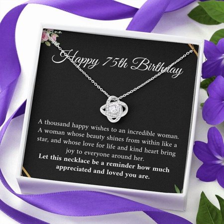 Happy 75th Birthday Jewelry Gift, For a Woman Turning 75 – Necklace With Meaningful Message Card & Gift Box For Mother,in,Law Sister Friend, White Love Knot Necklace
