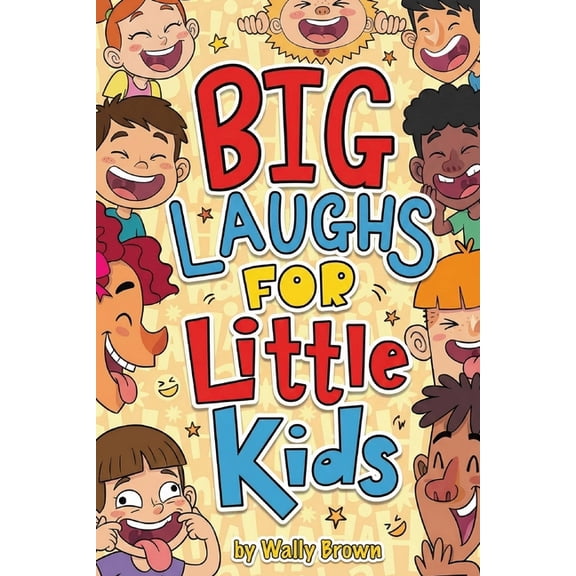 Big Laughs For Little Kids: Joke Book for Boys and Girls ages 5-7, (Paperback)
