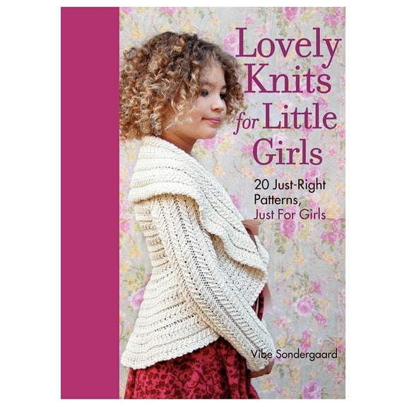 Pre-Owned Lovely Knits for Little Girls: 20 Just-Right Patterns, Just for Girls (Hardcover) 1600855032 9781600855030