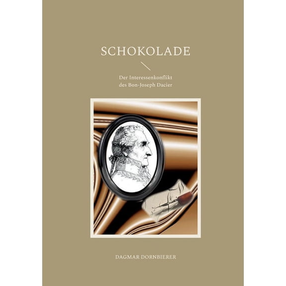 Schokolade : Der Interessenkonflikt des Bon-Joseph Dacier (Paperback)