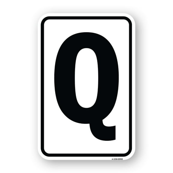 Sign with Letter Q  | 18" X 24" Heavy-Gauge Aluminum Rust Proof Parking Sign | Protect Your Business & Municipality | Made in The USA