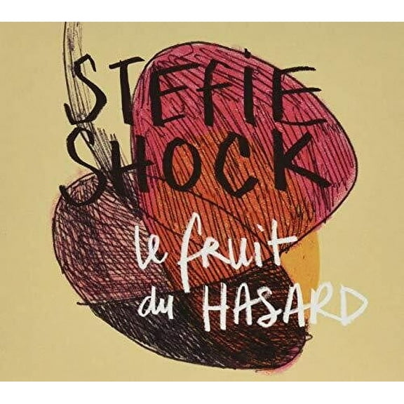 Stefie Shock - Le Fruit Du Hasard - Music & Performance - CD