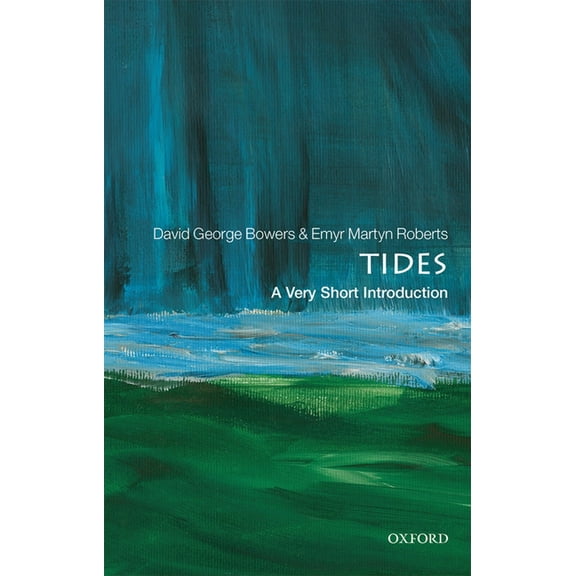 Very Short Introductions Tides: A Very Short Introduction, (Paperback)