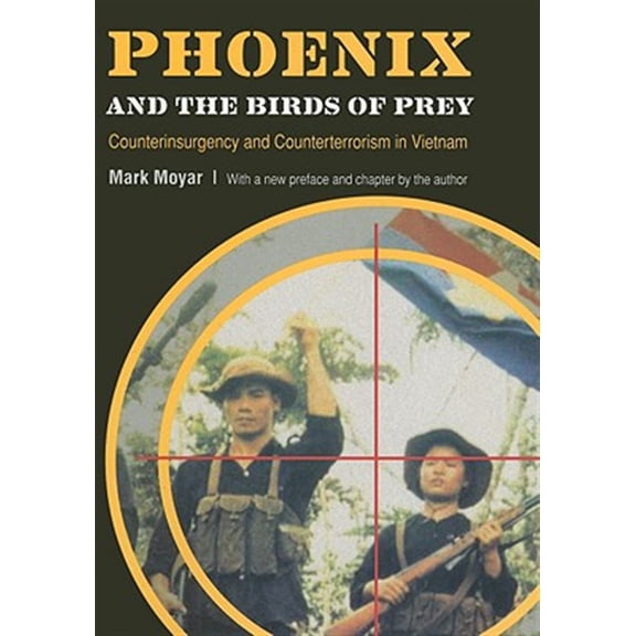 Pre-Owned Phoenix and the Birds of Prey: Counterinsurgency and Counterterrorism in Vietnam, (Paperback)