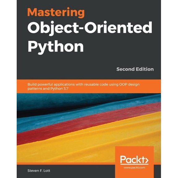 Mastering Object-Oriented Python - Second Edition, (Paperback)