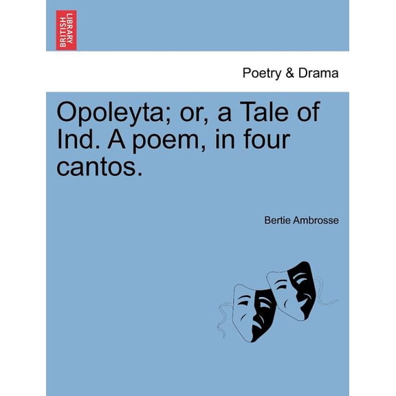 Opoleyta; Or, a Tale of Ind. a Poem, in Four Cantos. (Paperback)