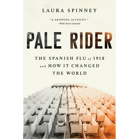 Pre-Owned Pale Rider: The Spanish Flu of 1918 and How It Changed the World (Paperback) 1541736125 9781541736122