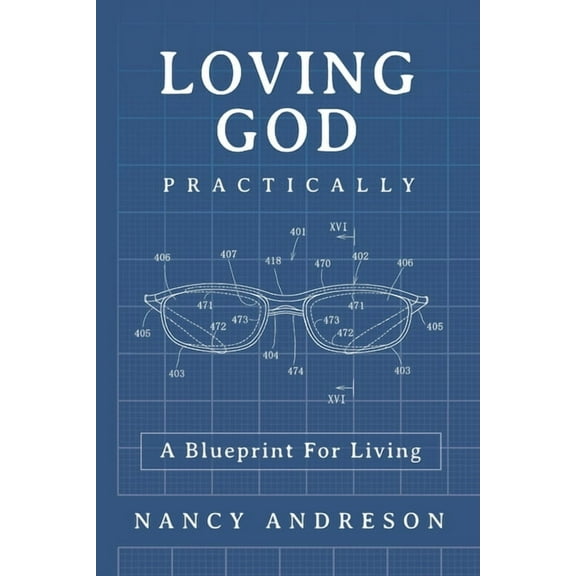 Loving God Practically: A Blueprint for Living (Paperback)