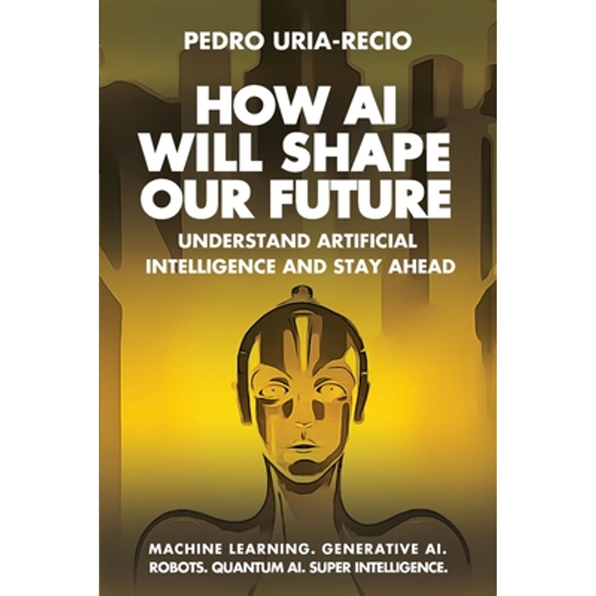 Pre-Owned How AI Will Shape Our Future: Understand Artificial ...