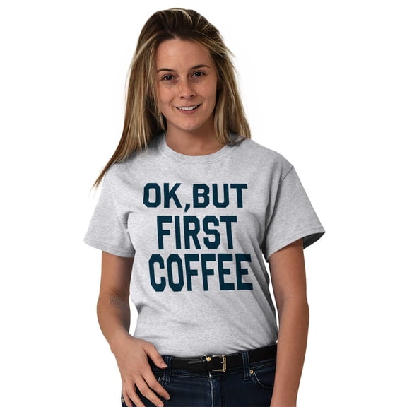 Ok But First Coffee Caffeine Java Latte Women's Plus Size Graphic Tee Brisco Brands 2X