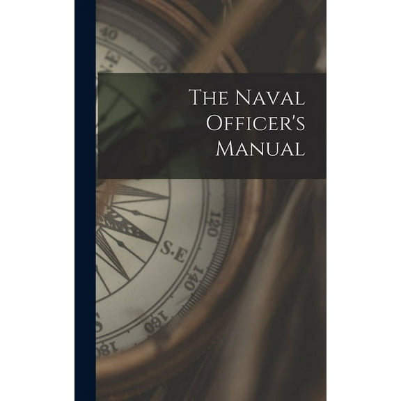 The Naval Officer's Manual, (Hardcover)
