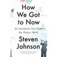 thumbnail image 2 of How We Got to Now: Six Innovations That Made the Modern World (Hardcover), 2 of 2