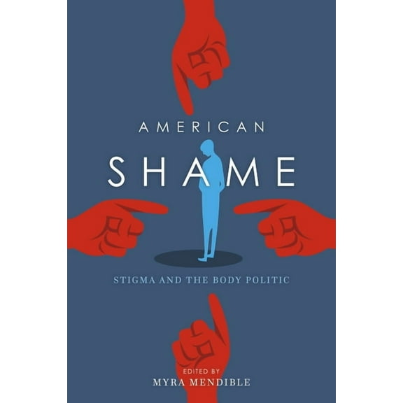 American Shame: Stigma and the Body Politic, (Hardcover)