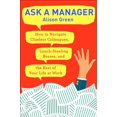 thumbnail image 1 of Pre-Owned Ask a Manager: How to Navigate Clueless Colleagues, Lunch-Stealing Bosses, and the Rest of Your Life at Work (Paperback) 0399181814 9780399181818, 1 of 1