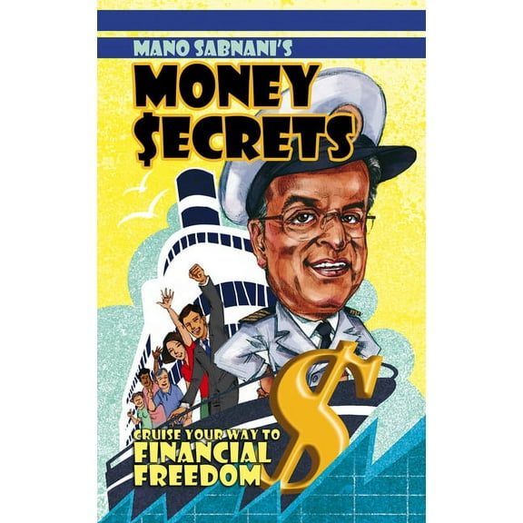 Mano Sabnani’s Money Secrets : Cruise Your Way to Financial Freedom (Paperback)