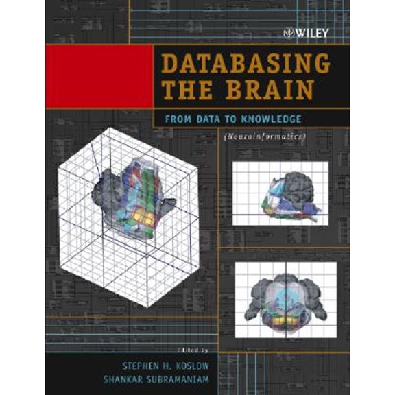 Databasing the Brain : From Data to Knowledge (Neuroinformatics)