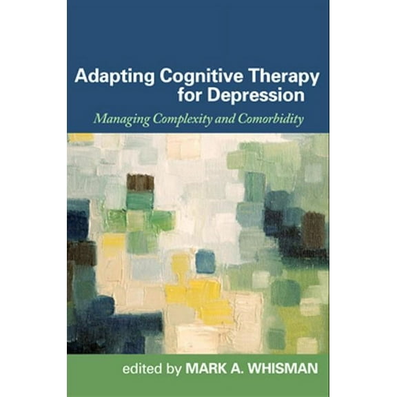 Adapting Cognitive Therapy for Depression : Managing Complexity and Comorbidity (Hardcover)