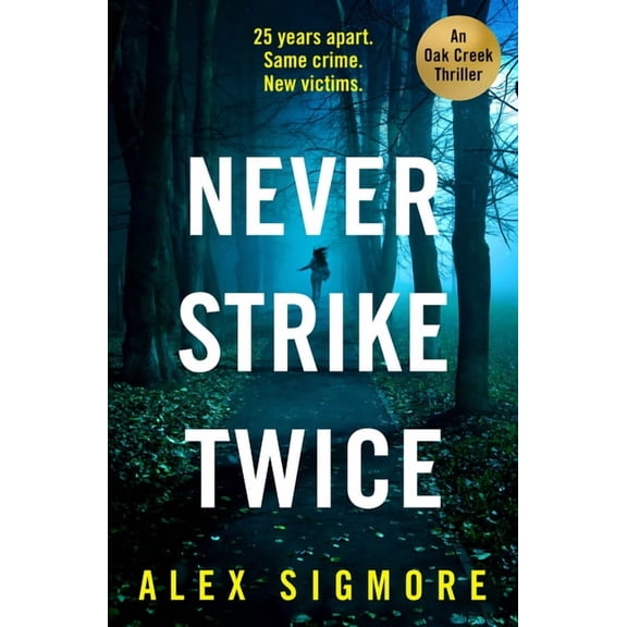 Oak Creek Thriller Never Strike Twice, Book 2, (Paperback)