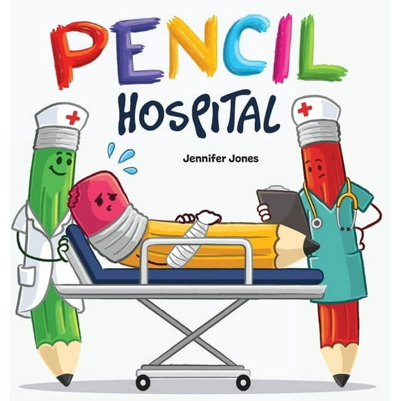 On Strike Pencil Hospital: A Story About Caring for Classroom Tools, Book 22, (Hardcover)