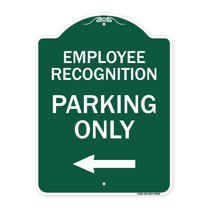 SignMission A-DES-GW-1824-24099 18 x 24 in. Designer Series Sign - Employee Recognition Parking Only with Left Arrow, Green & White