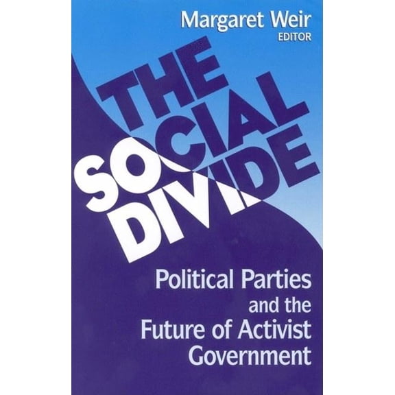 Social Divide: Political Parties and the Future of Activist Government, (Paperback)