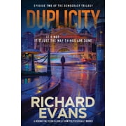 Democracy Trilogy: Duplicity: Anita uncovers political corruption; will she survive to tell the story? (Paperback)