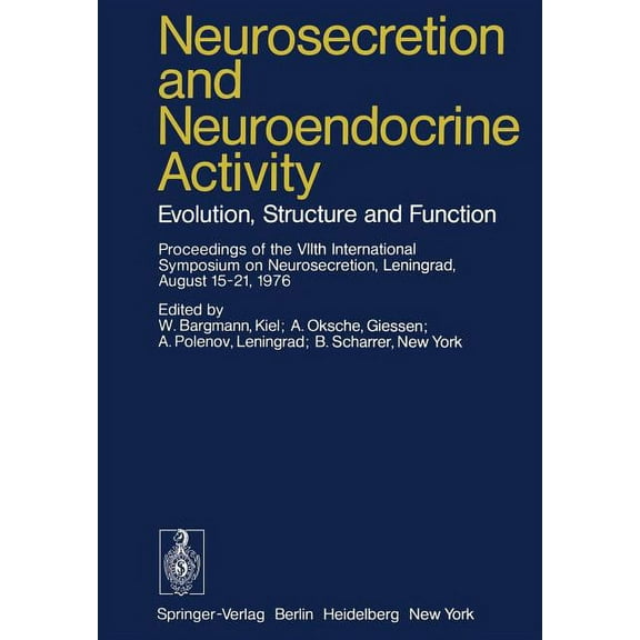 Neurosecretion and Neuroendocrine Activity: Evolution, Structure and Function, (Paperback)