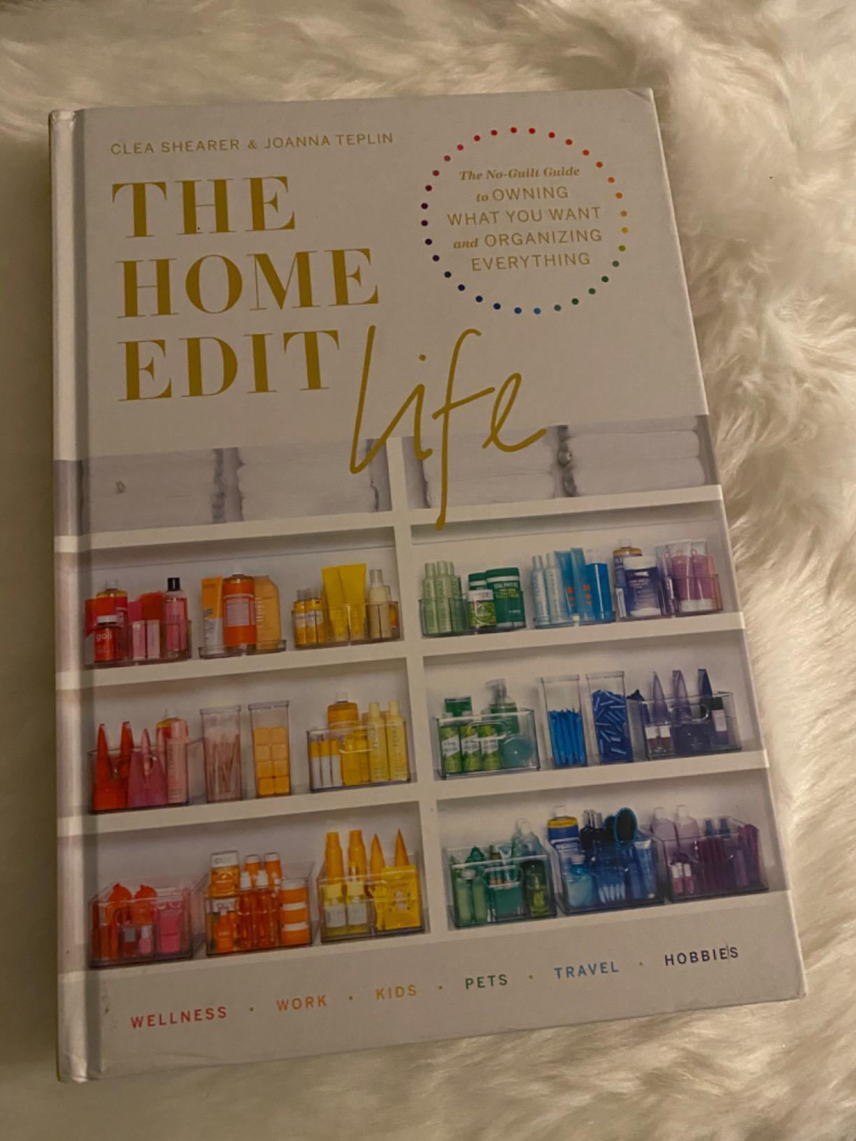 The Home Edit Life: The No-Guilt Guide by Shearer, Clea