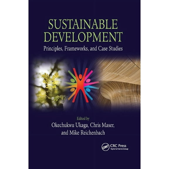Sustainable Development: Principles, Frameworks, and Case Studies, (Paperback)